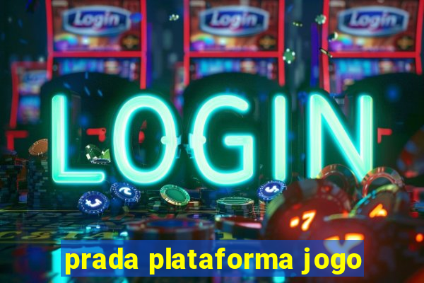 prada plataforma jogo